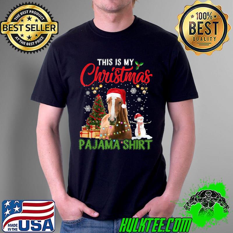 Best This Is My Christmas Pajama Horse Funny Xmas Tree T-Shirt Unisex Best This Is My Christmas Pajama Horse Funny Xmas Tree T-Shirt Unisex