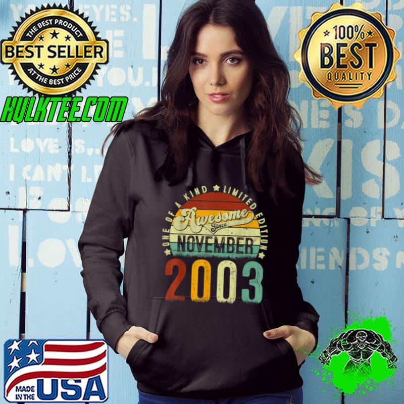 Best Vintage Retro November 2003 Limited Edition 18th Birthday T Shirt Hoodie Best Vintage Retro November 2003 Limited Edition 18th Birthday T Shirt Hoodie