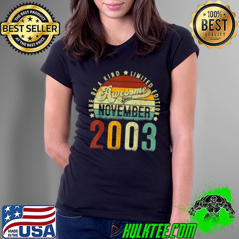 Best Vintage Retro November 2003 Limited Edition 18th Birthday T Shirt Ladies Tee Best Vintage Retro November 2003 Limited Edition 18th Birthday T Shirt Ladies Tee