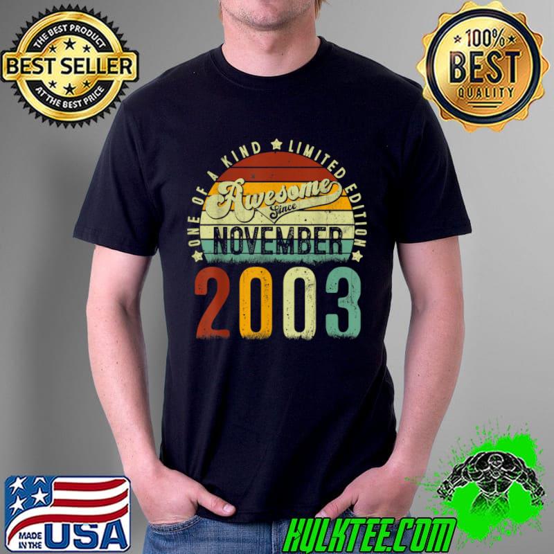 Best Vintage Retro November 2003 Limited Edition 18th Birthday T Shirt Unisex Best Vintage Retro November 2003 Limited Edition 18th Birthday T Shirt Unisex