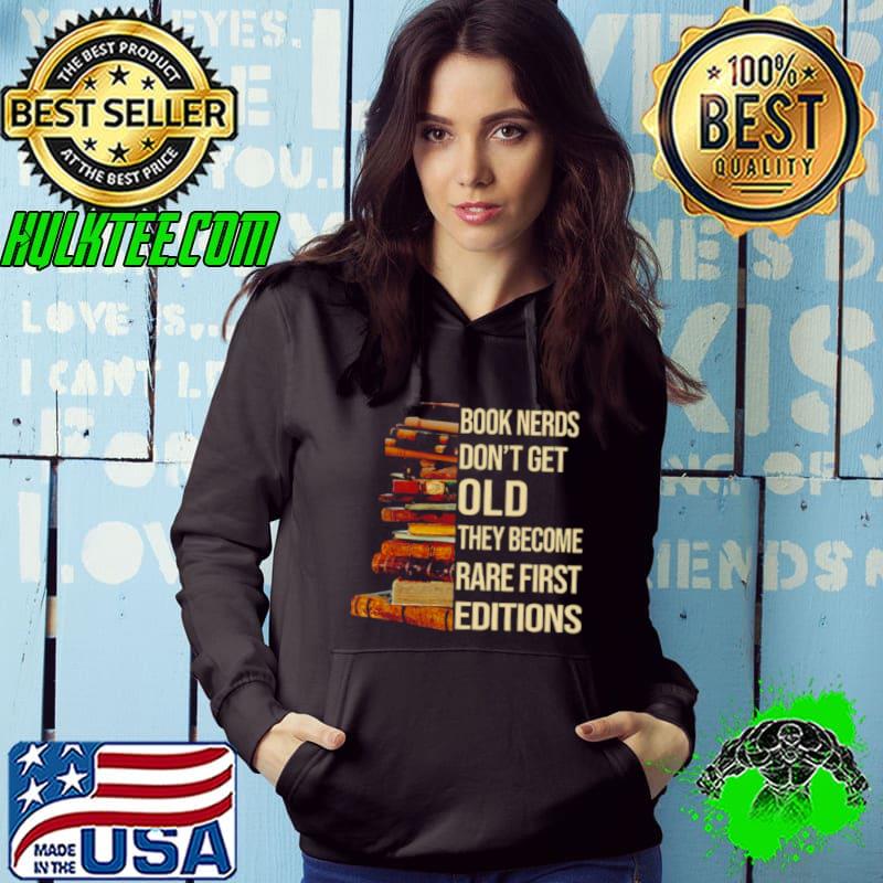 Book Nerds Don’t Get Old They Become Rare First Editions Shirt