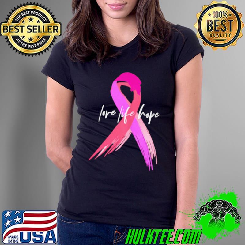 Breast cancer life love hope s Ladies Tee Breast cancer life love hope s Ladies Tee