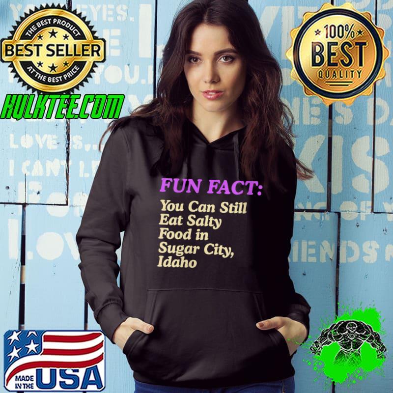 Can Eat Salty Food in Sugar City Idaho Pun ID Joke Gem State T-Shirt