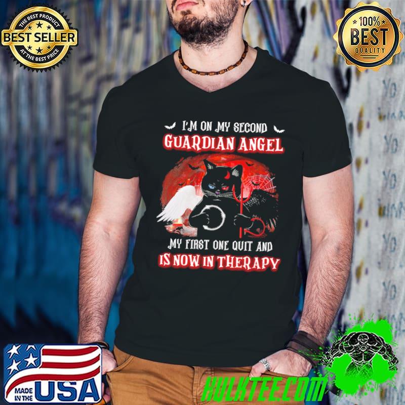 Cat I'm On My Second Guardian Angel My First One Quit And Is Now In Therapy Shirt Cat I'm On My Second Guardian Angel My First One Quit And Is Now In Therapy Shirt