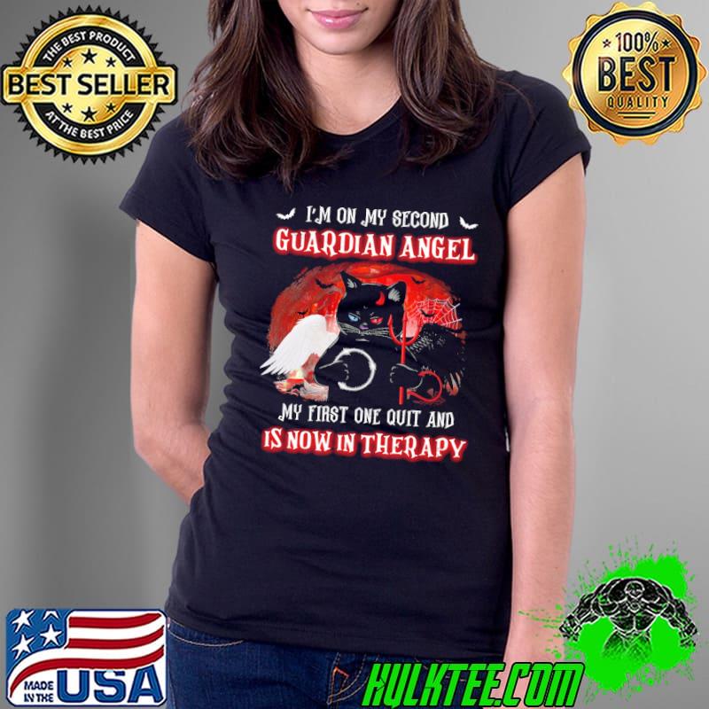 Cat I'm On My Second Guardian Angel My First One Quit And Is Now In Therapy Shirt Ladies Tee Cat I'm On My Second Guardian Angel My First One Quit And Is Now In Therapy Shirt Ladies Tee