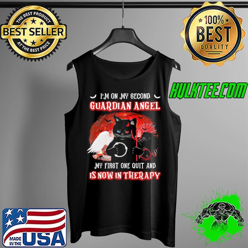 Cat I'm On My Second Guardian Angel My First One Quit And Is Now In Therapy Shirt Tank Top Cat I'm On My Second Guardian Angel My First One Quit And Is Now In Therapy Shirt Tank Top