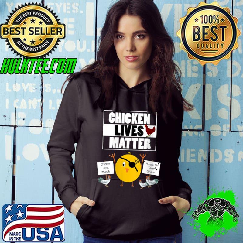 Chicken Lives Matter Hands Up Don't Shoot Vegetarians Vegans T-Shirt