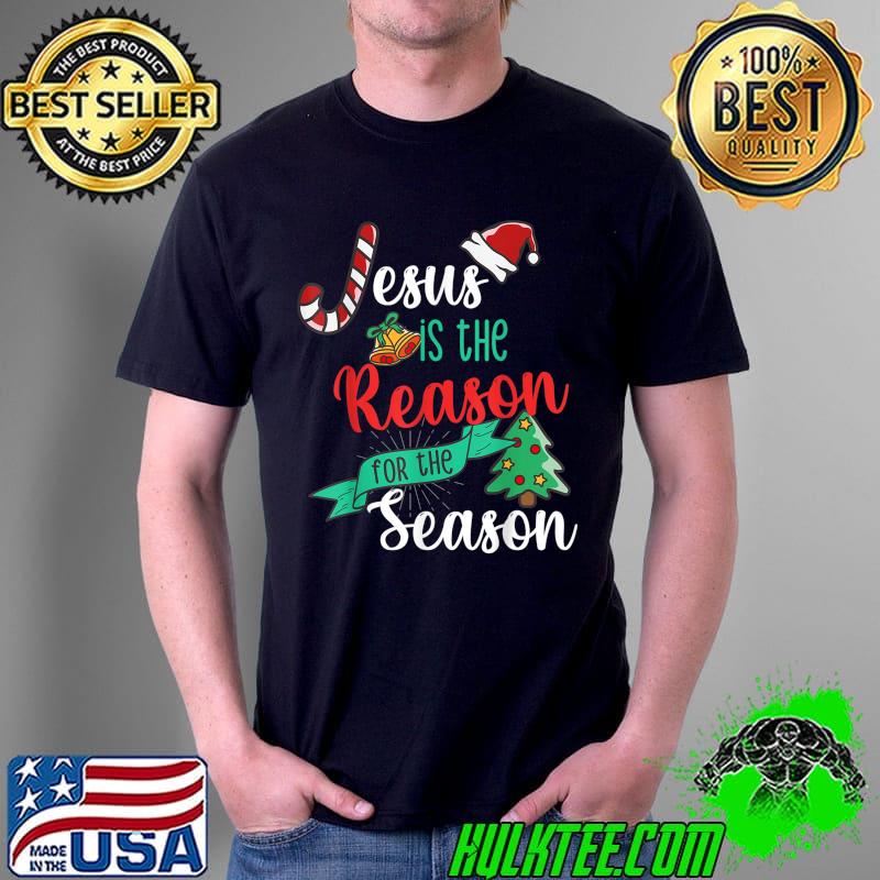 Christ Jesus Is The Reason For The Season T Sign Christmas T-Shirt Unisex Christ Jesus Is The Reason For The Season T Sign Christmas T-Shirt Unisex