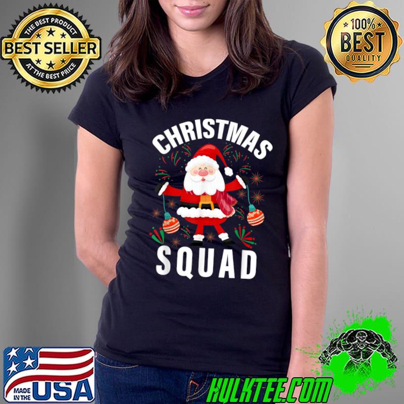 Christmas Squad Funny Xmas santa Family Pajamas crew T-Shirt Ladies Tee Christmas Squad Funny Xmas santa Family Pajamas crew T-Shirt Ladies Tee