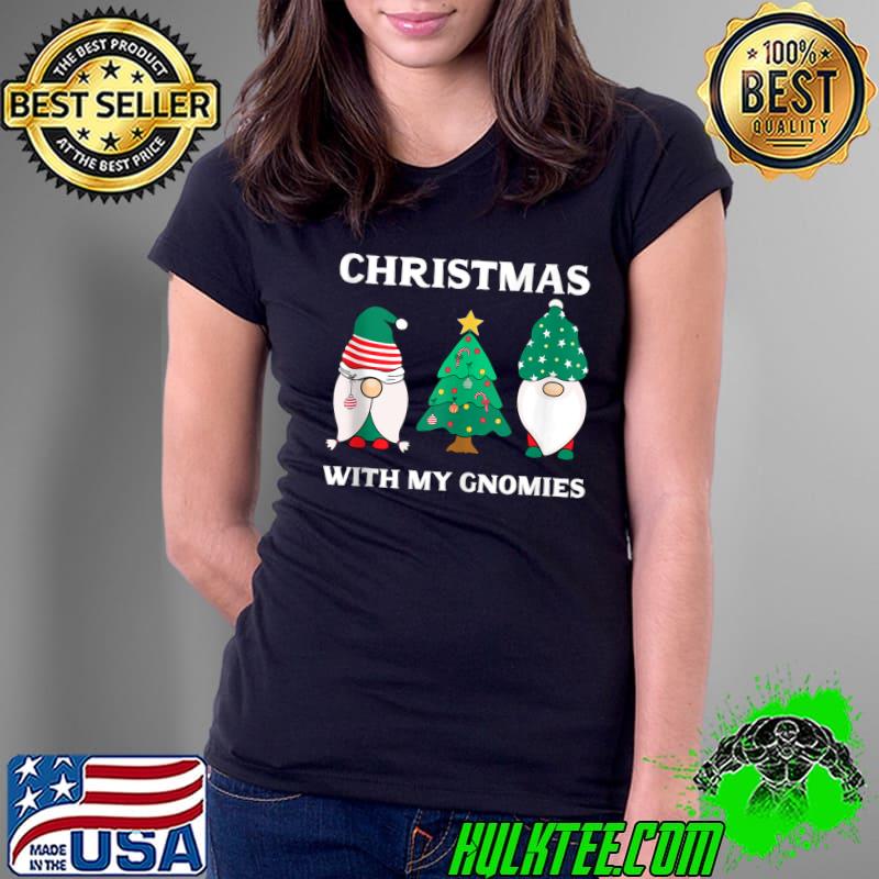 Christmas With My Gnomies Funny Gnome Pun Xmas Gnomes Pajama T-s Ladies Tee Christmas With My Gnomies Funny Gnome Pun Xmas Gnomes Pajama T-s Ladies Tee
