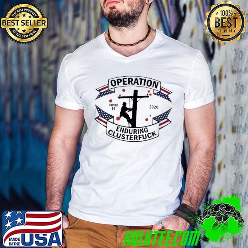 COVID-19 2020 Lineman Operation Enduring Clusterfuck Shirt