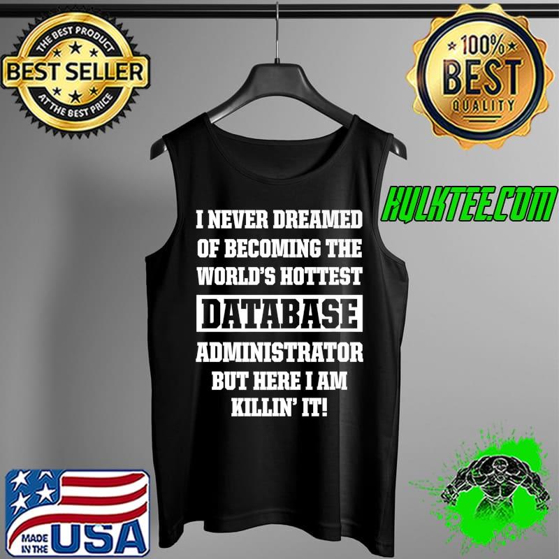 Database Administrator Computer Manager Premium T-Shirt Tank Top Database Administrator Computer Manager Premium T-Shirt Tank Top