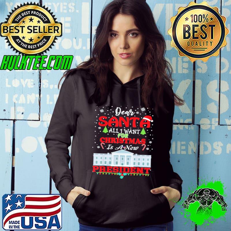 Dear Santa, All I Want For Christmas Is A New President T-Shirt