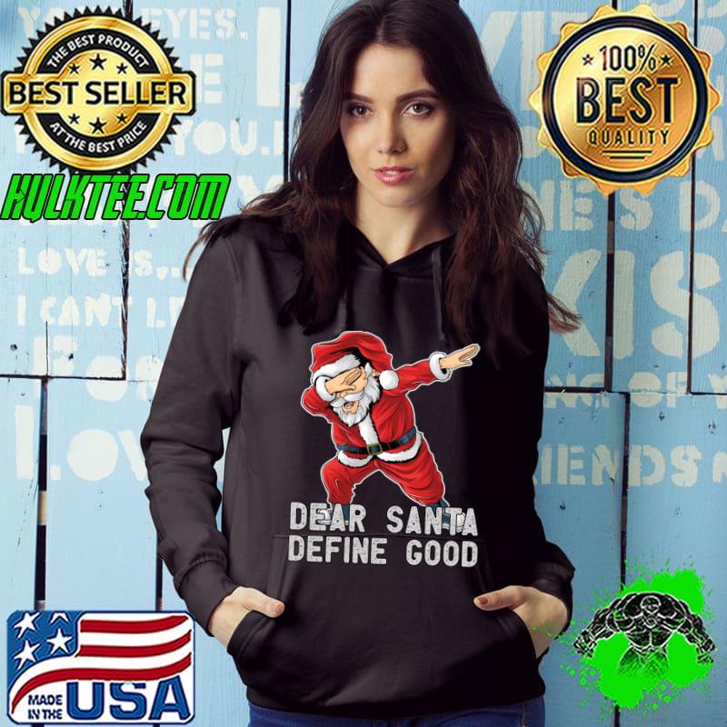 Dear Santa Define Good Holiday Funny Dabbing Christmas Party T-shirt