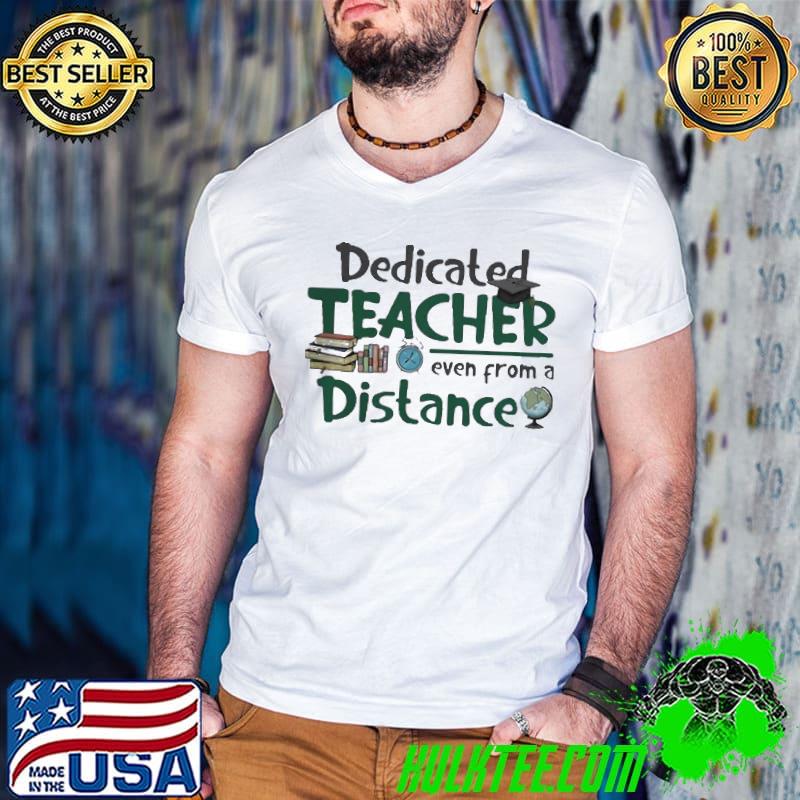Dedicated Teacher Even From A Distance Books Clock Shirt
