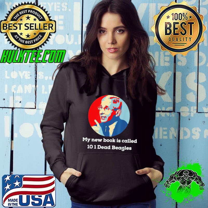 Dr Fauci Beagle Dog Puppies Sarcastic Anti Biden T-Shirt