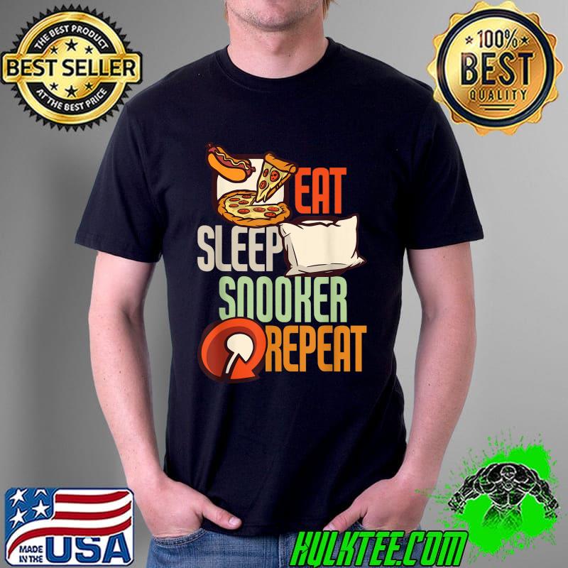 Eat Sleep Snooker Repeat - Snooker Player Pizza T-Shirt Unisex Eat Sleep Snooker Repeat - Snooker Player Pizza T-Shirt Unisex