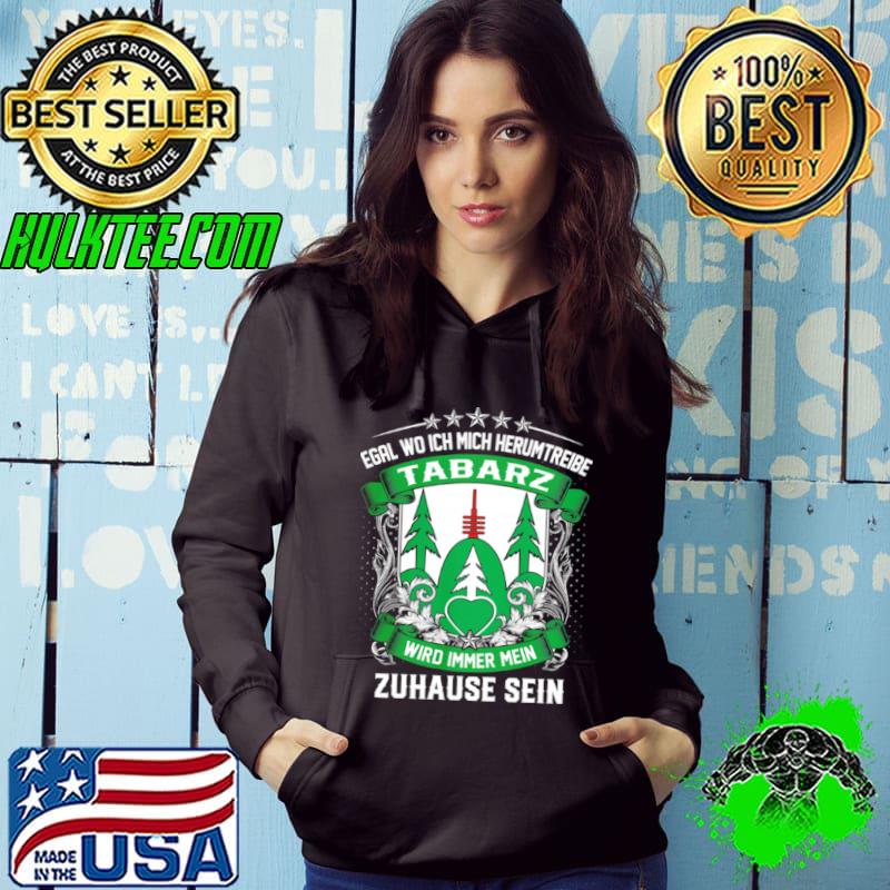 Egal Wo Ich Mich Herumtreibe Tabarz Wird Immer Mein Zuhause Sein Shirt Egal Wo Ich Mich Herumtreibe Tabarz Wird Immer Mein Zuhause Sein Shirt