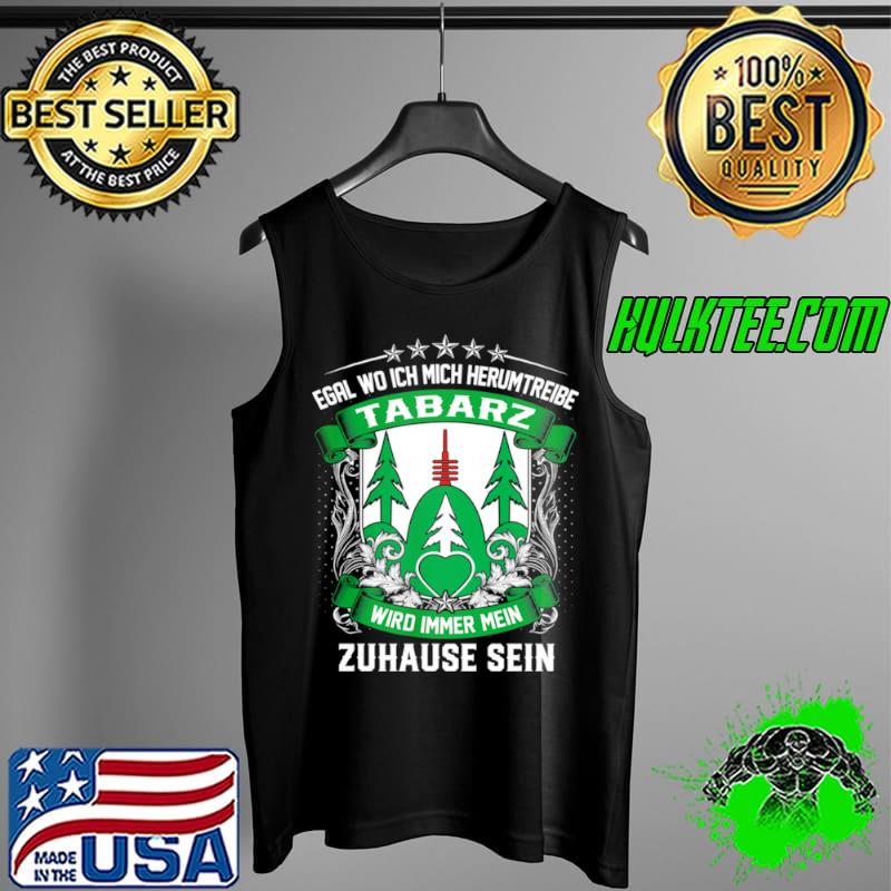 Egal Wo Ich Mich Herumtreibe Tabarz Wird Immer Mein Zuhause Sein Shirt Tank Top Egal Wo Ich Mich Herumtreibe Tabarz Wird Immer Mein Zuhause Sein Shirt Tank Top