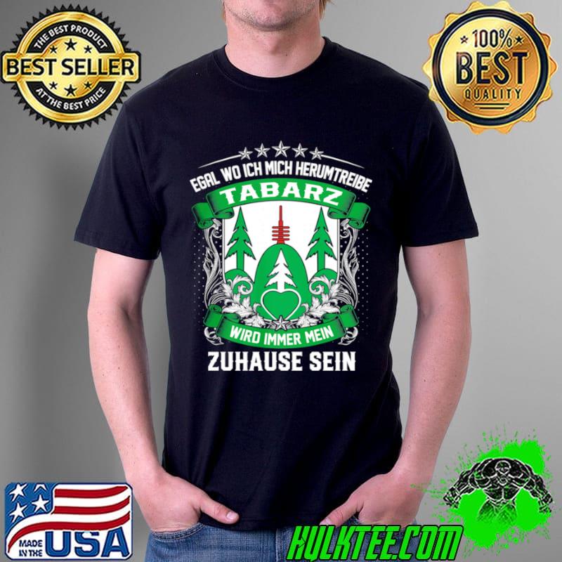 Egal Wo Ich Mich Herumtreibe Tabarz Wird Immer Mein Zuhause Sein Shirt Unisex Egal Wo Ich Mich Herumtreibe Tabarz Wird Immer Mein Zuhause Sein Shirt Unisex