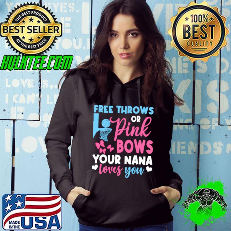 Free Throws Or Pink Bows Nana Loves You Gender Reveal T-shirt