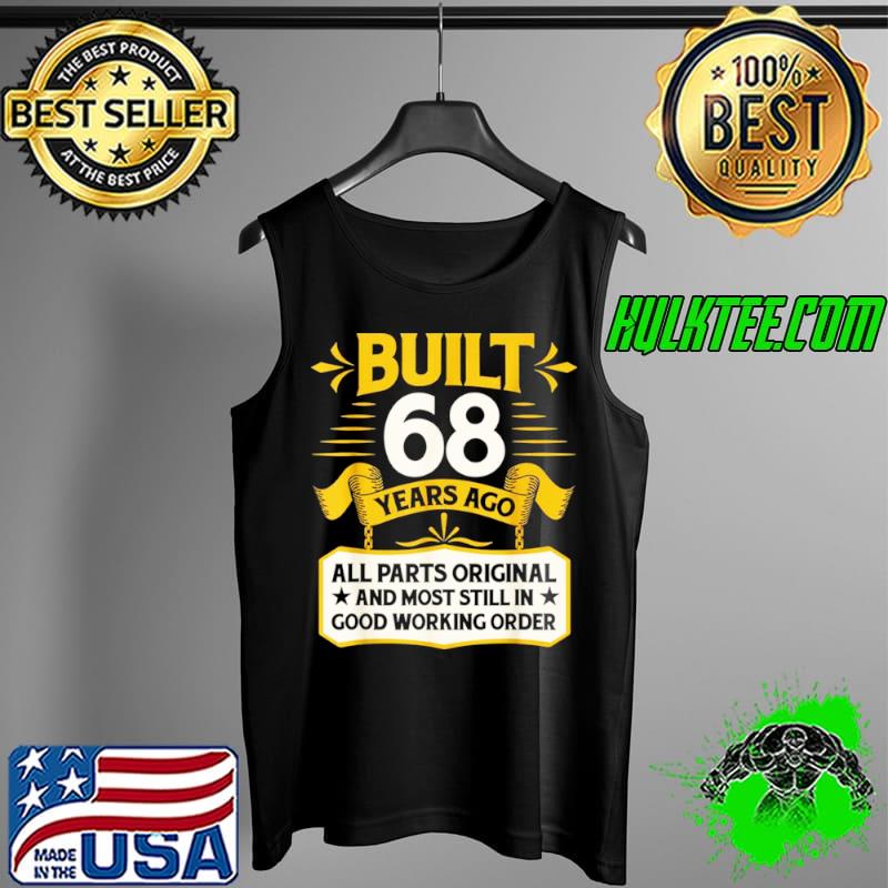 Funny 68th Birthday Built 68 Years Ago Shirt Tank Top Funny 68th Birthday Built 68 Years Ago Shirt Tank Top