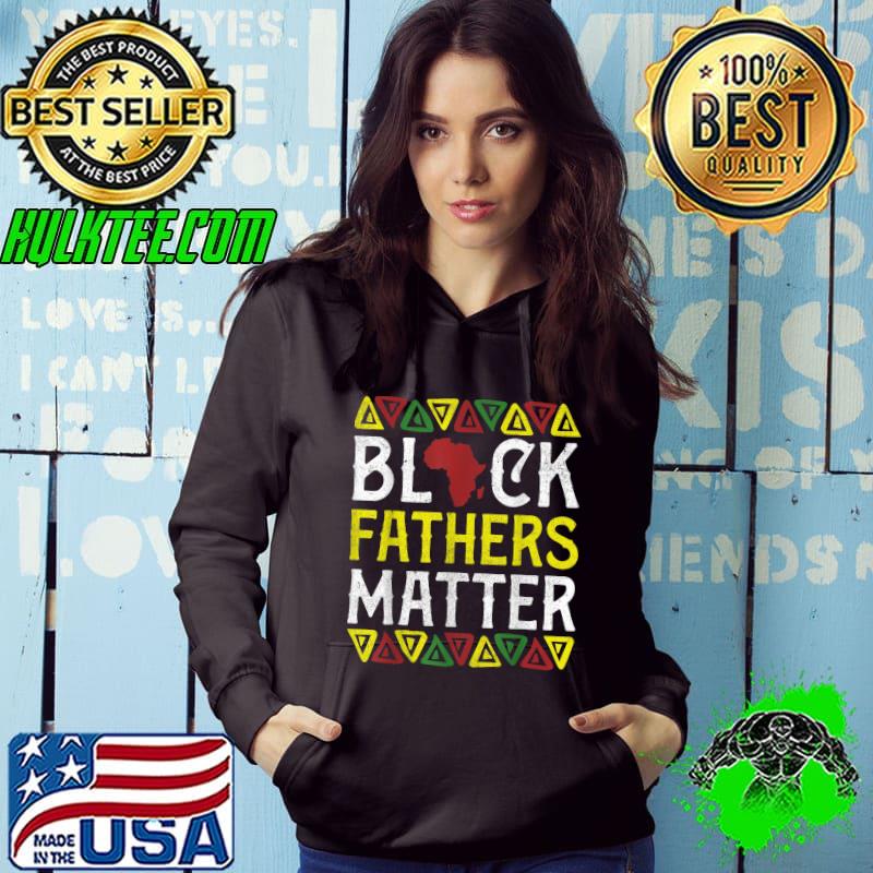 Funny black Fathers Matter Dad Apparel, American African History T-Shirt