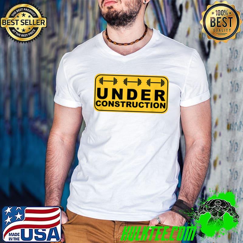 Funny Body Under Construction - Fitness Workout -Saying Gym T-Shirt