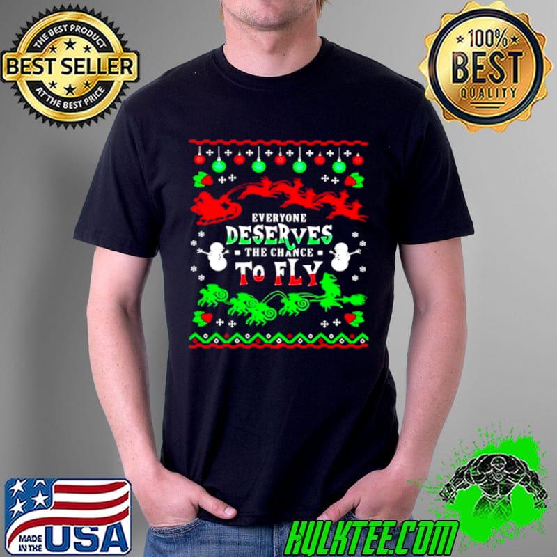 Funny broadway theatre everyone deserves the chance to fly Christmas Unisex Funny broadway theatre everyone deserves the chance to fly Christmas Unisex