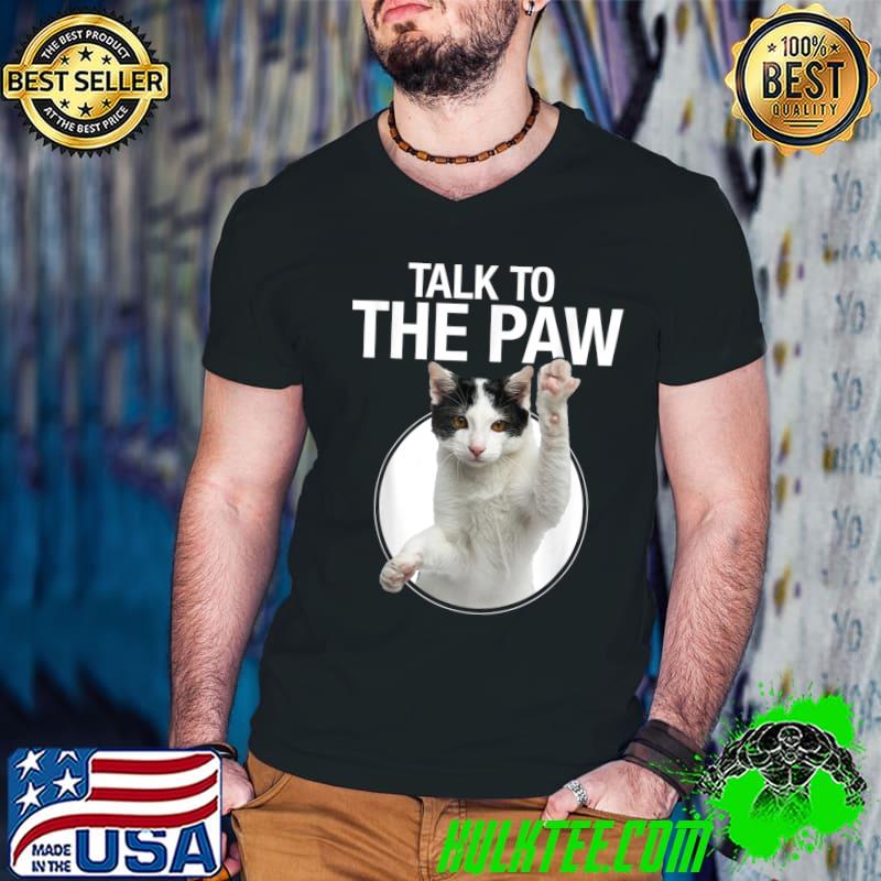 Funny cat talk to the paw anti-social slogan cat graphic T-Shirt Guys V Neck Funny cat talk to the paw anti-social slogan cat graphic T-Shirt Guys V Neck