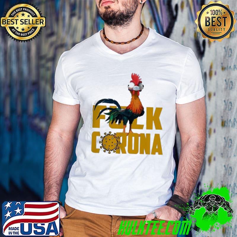 Funny Chicken Hei Hei Fuck Coronavirus Shirt