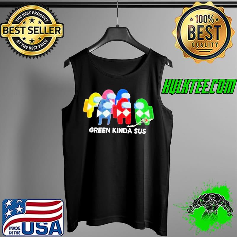 Funny Cute Power Rangers Among Us Green Kinda Sus Shirt Tank Top Funny Cute Power Rangers Among Us Green Kinda Sus Shirt Tank Top