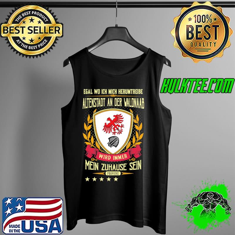 Funny egal Wo Ich Mich Herumtreibe Altenstadt An Der Waldnaab Wird Immer Mein Zuhause Sein Provine Shirt Tank Top Funny egal Wo Ich Mich Herumtreibe Altenstadt An Der Waldnaab Wird Immer Mein Zuhause Sein Provine Shirt Tank Top