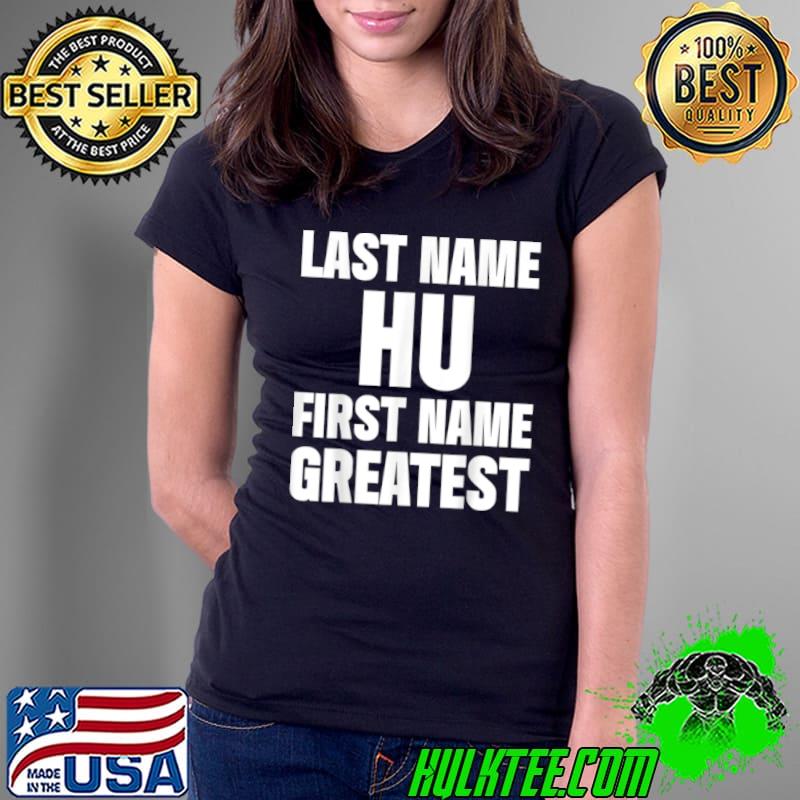 Funny Family Surname Hu Funny Reunion Last Name Tag T Shirt Ladies Tee Funny Family Surname Hu Funny Reunion Last Name Tag T Shirt Ladies Tee