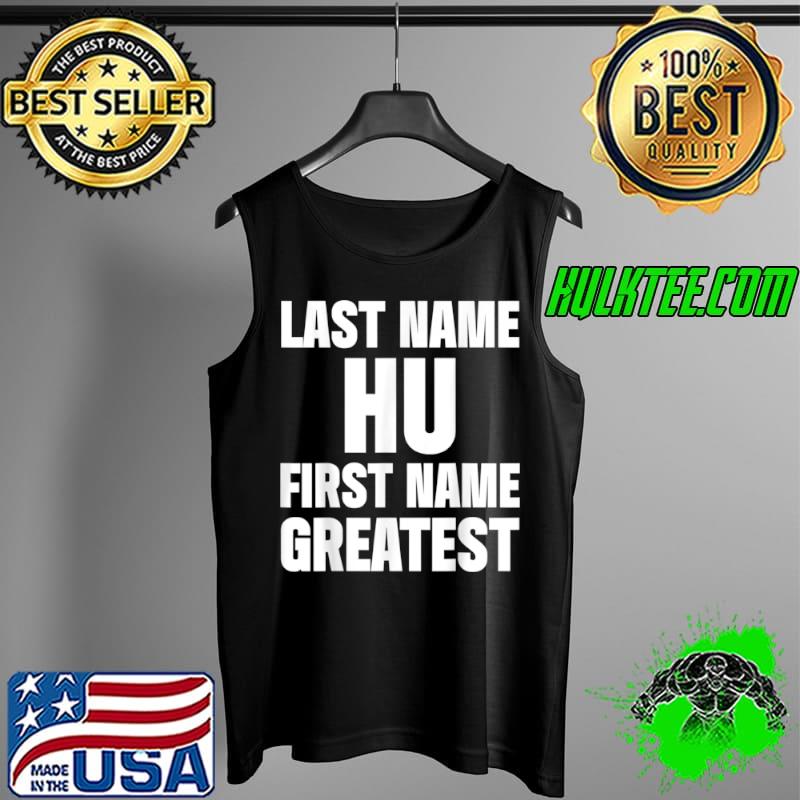 Funny Family Surname Hu Funny Reunion Last Name Tag T Shirt Tank Top Funny Family Surname Hu Funny Reunion Last Name Tag T Shirt Tank Top
