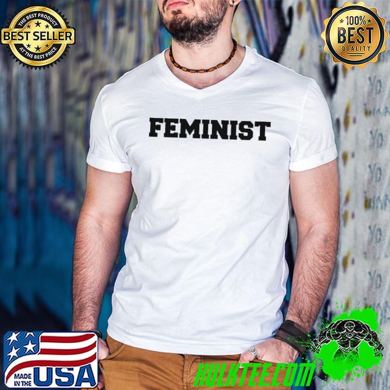 Funny Feminist Classic Shirt