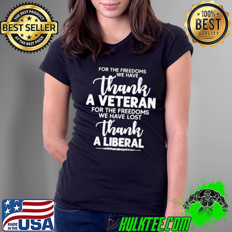 Funny For the freedoms we have thank a veteran Ladies Tee Funny For the freedoms we have thank a veteran Ladies Tee
