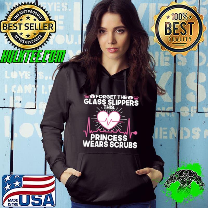 Funny Funny Nurse Forget The Glass Slippers This Princess T Shirt