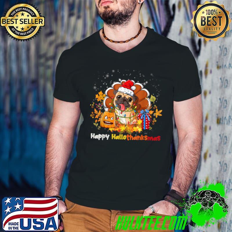 Funny Happy Hallothanksmas Shirt Thanksgiving Pug With Pumpkin T Shirt