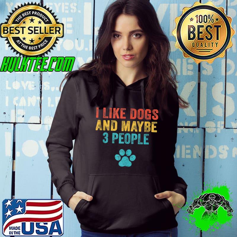 Funny I Like Dogs and Maybe 3 People Pet Lover Vintage Retro T-shirt