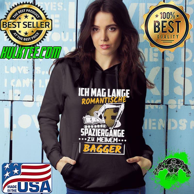 Funny ich Mag Lange Romantische Spaziergange Zu Meinem Bagger Shirt Hoodie Funny ich Mag Lange Romantische Spaziergange Zu Meinem Bagger Shirt Hoodie