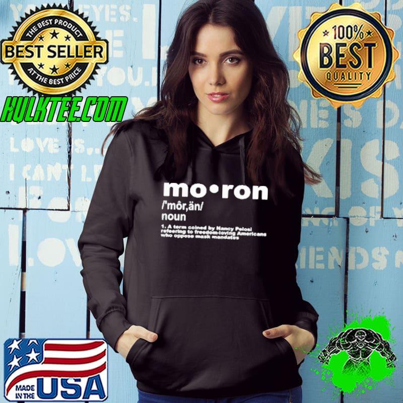 Funny Kevin Mccarthy Moron A Term Coined By Nancy Peloal Shirt Hoodie Funny Kevin Mccarthy Moron A Term Coined By Nancy Peloal Shirt Hoodie