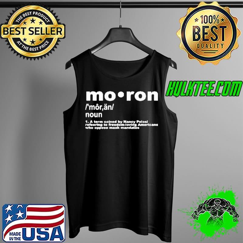 Funny Kevin Mccarthy Moron A Term Coined By Nancy Peloal Shirt Tank Top Funny Kevin Mccarthy Moron A Term Coined By Nancy Peloal Shirt Tank Top