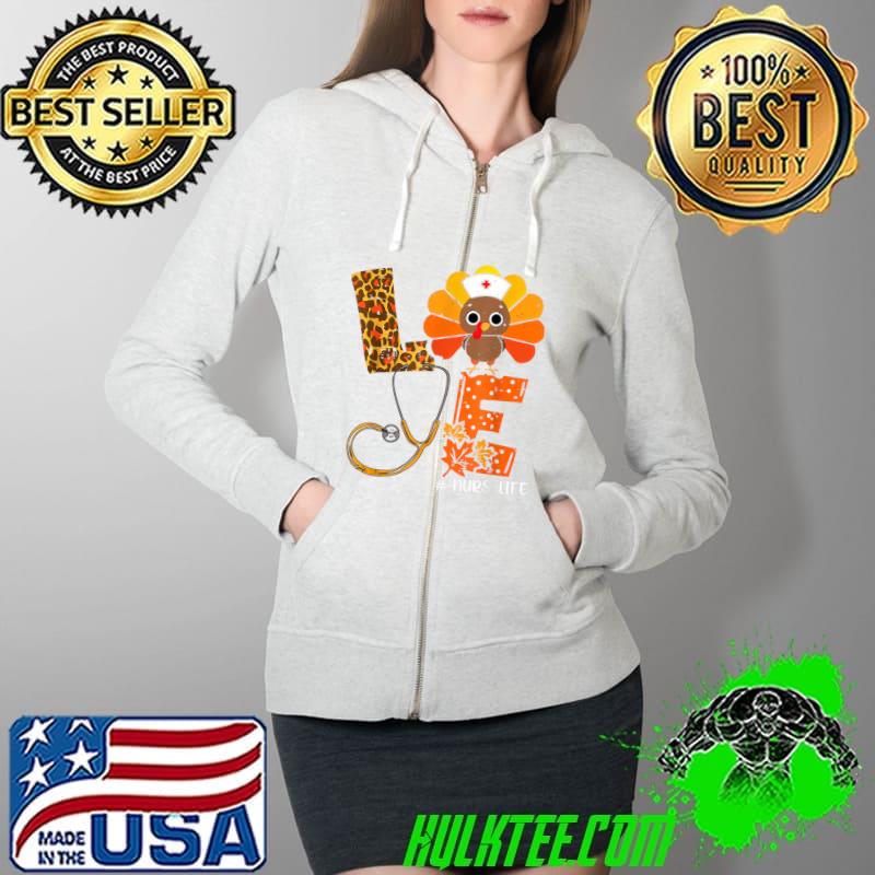 Funny love Turkey Nurse Life Stethoscope Thanksgiving Fall 2021 T-Shirt Full Zip Hooded Funny love Turkey Nurse Life Stethoscope Thanksgiving Fall 2021 T-Shirt Full Zip Hooded