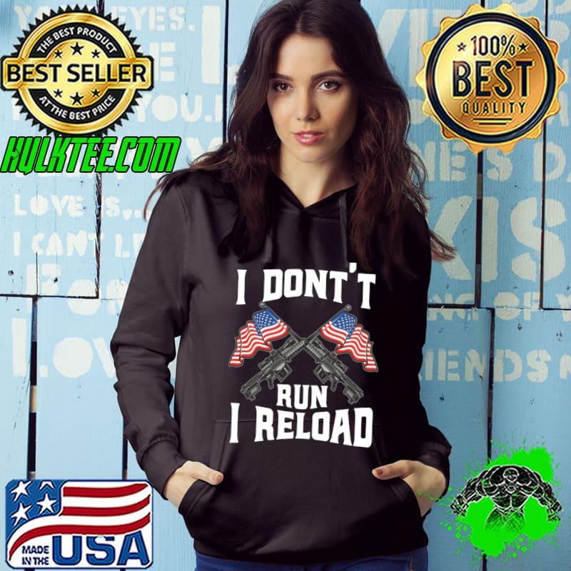 Funny lovers I Don't Run I Reload Gun Owners US Flag T-shirt