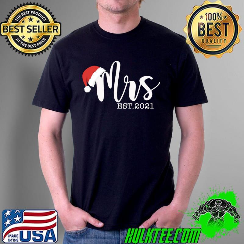Funny mr Claus & Mrs Claus Est.2021 Christmas Newlywed Couple Xmas T-s Unisex Funny mr Claus & Mrs Claus Est.2021 Christmas Newlywed Couple Xmas T-s Unisex