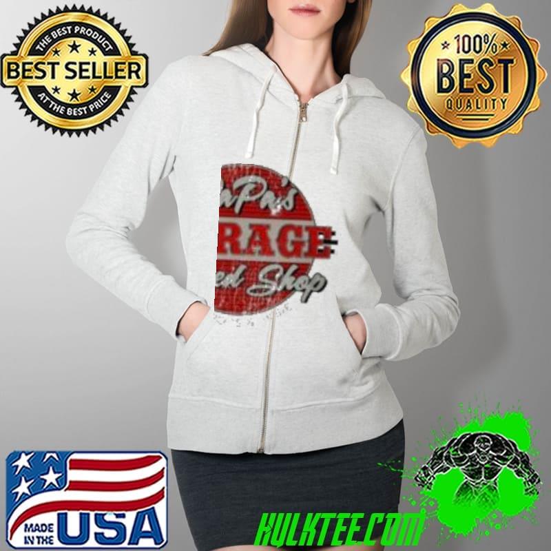 Funny Papas Garage Speed Shop Unisex T-Shirt Full Zip Hooded Funny Papas Garage Speed Shop Unisex T-Shirt Full Zip Hooded