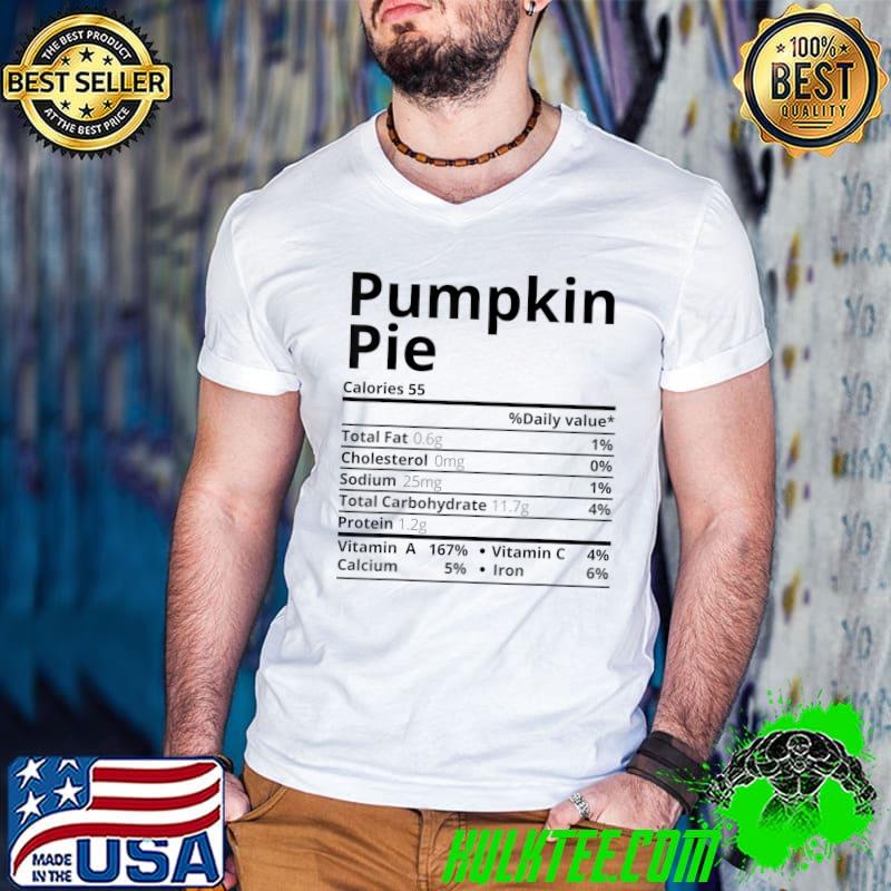 Funny pumpkin Pie Nutrition Facts Funny Thanksgiving Christmas T-Shirt