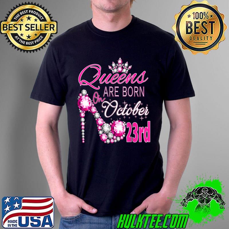 Funny queens are born on October 23rd Scorpio Libra Queen girl T-Shirt Unisex Funny queens are born on October 23rd Scorpio Libra Queen girl T-Shirt Unisex