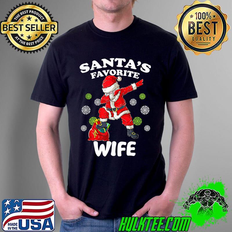 Funny santa’s Favorite WIFE Dabbing Santa Christmas Xmas T-Shirt Unisex Funny santa’s Favorite WIFE Dabbing Santa Christmas Xmas T-Shirt Unisex